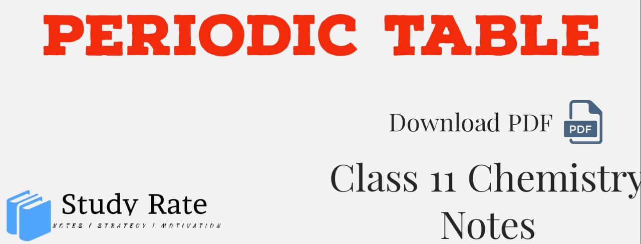 You are currently viewing Classification of Elements and Periodic Table Notes Class 11 Chemistry Notes – Download PDF
