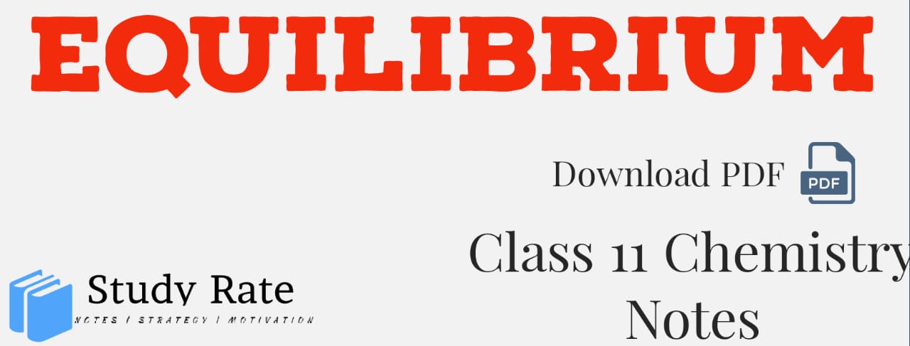 Read more about the article Equilibrium Notes Class 11 Chemistry Download PDF for JEE/NEET
