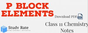 Read more about the article P Block Elements Notes Class 11 Chemistry Notes- Download PDF for JEE/NEET