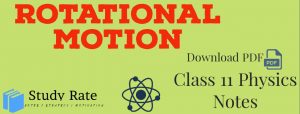 Read more about the article Rotational Motion Notes Class 11 Physics Notes- Download PDF for JEE/NEET