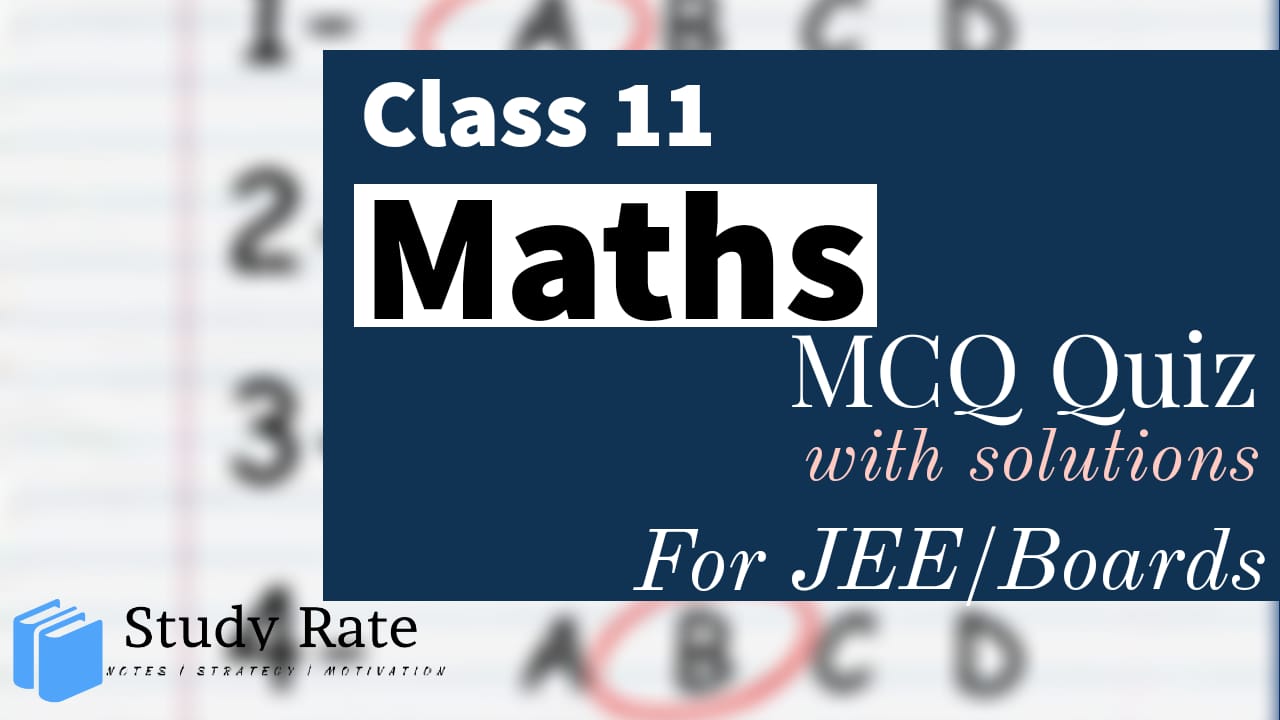 You are currently viewing Class 11 Maths MCQ Questions with Answers Chapter Wise Quiz Online Test PDF Download