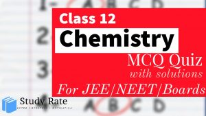 Read more about the article Class 12 Chemistry MCQ Questions with Answers Chapter Wise Online Test PDF Download