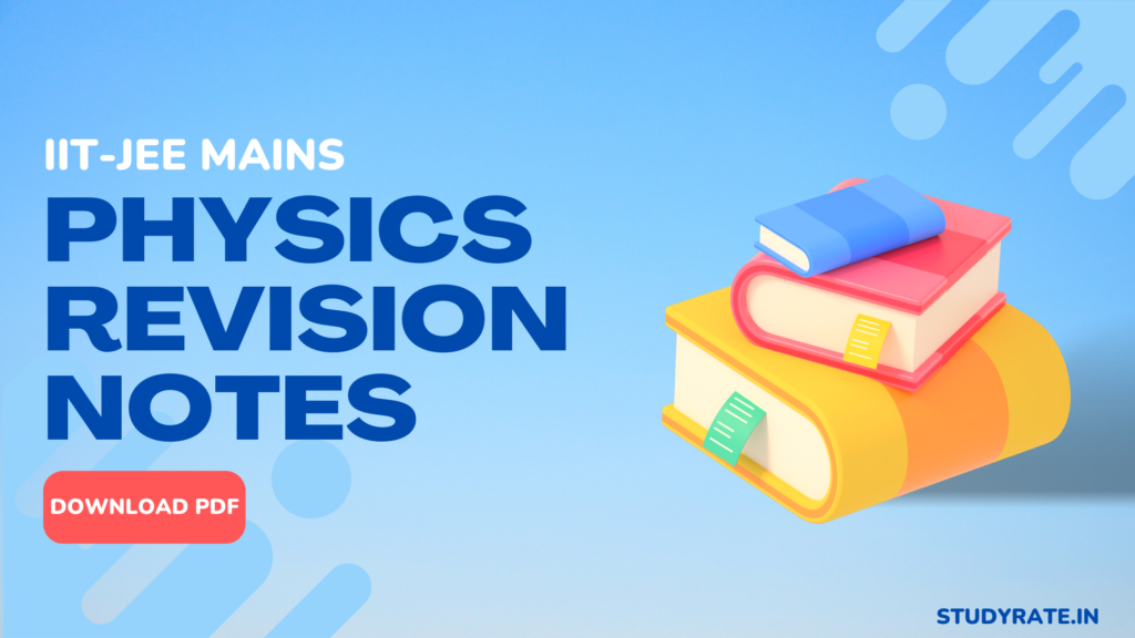 Physics Revision Notes for JEE Mains